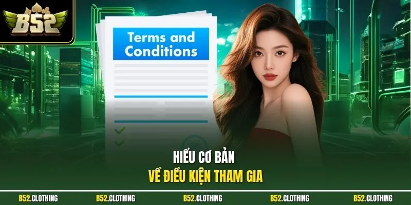 Hiểu cơ bản về điều kiện tham gia
